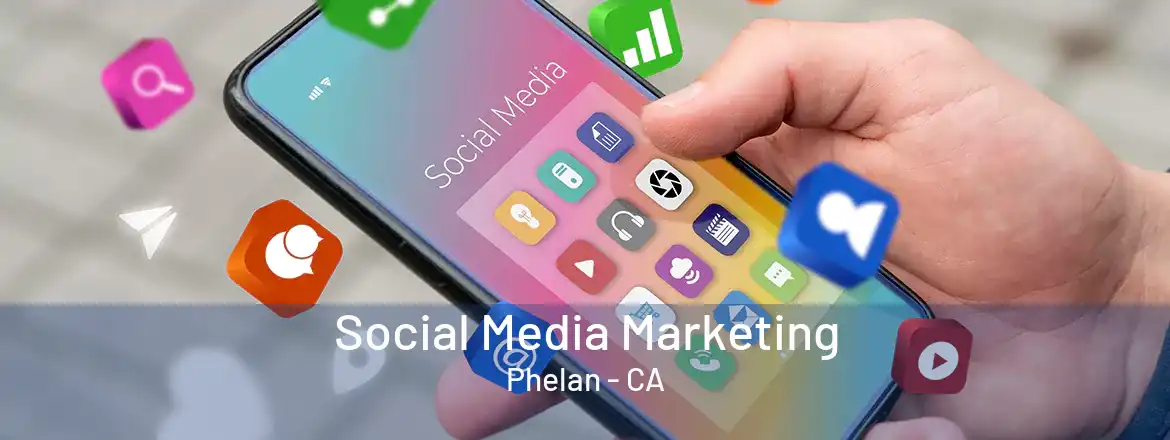 Social Media Marketing Phelan - CA