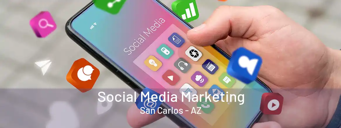 Social Media Marketing San Carlos - AZ