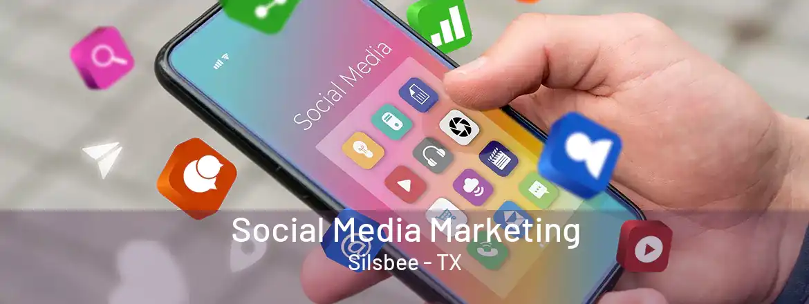 Social Media Marketing Silsbee - TX